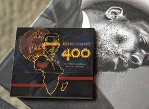 On his new album “400,” bassist and composer Avery Sharpe charts the musical journey of African Americans over the past four centuries.
