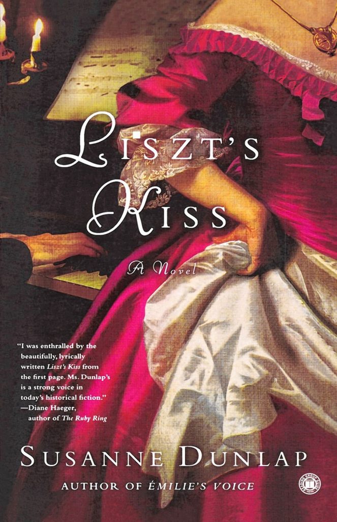 Susanne Dunlap conjured 1830s Paris, a cholera epidemic, family intrigue and the master pianist Franz Liszt in her novel “Liszt’s Kiss.”