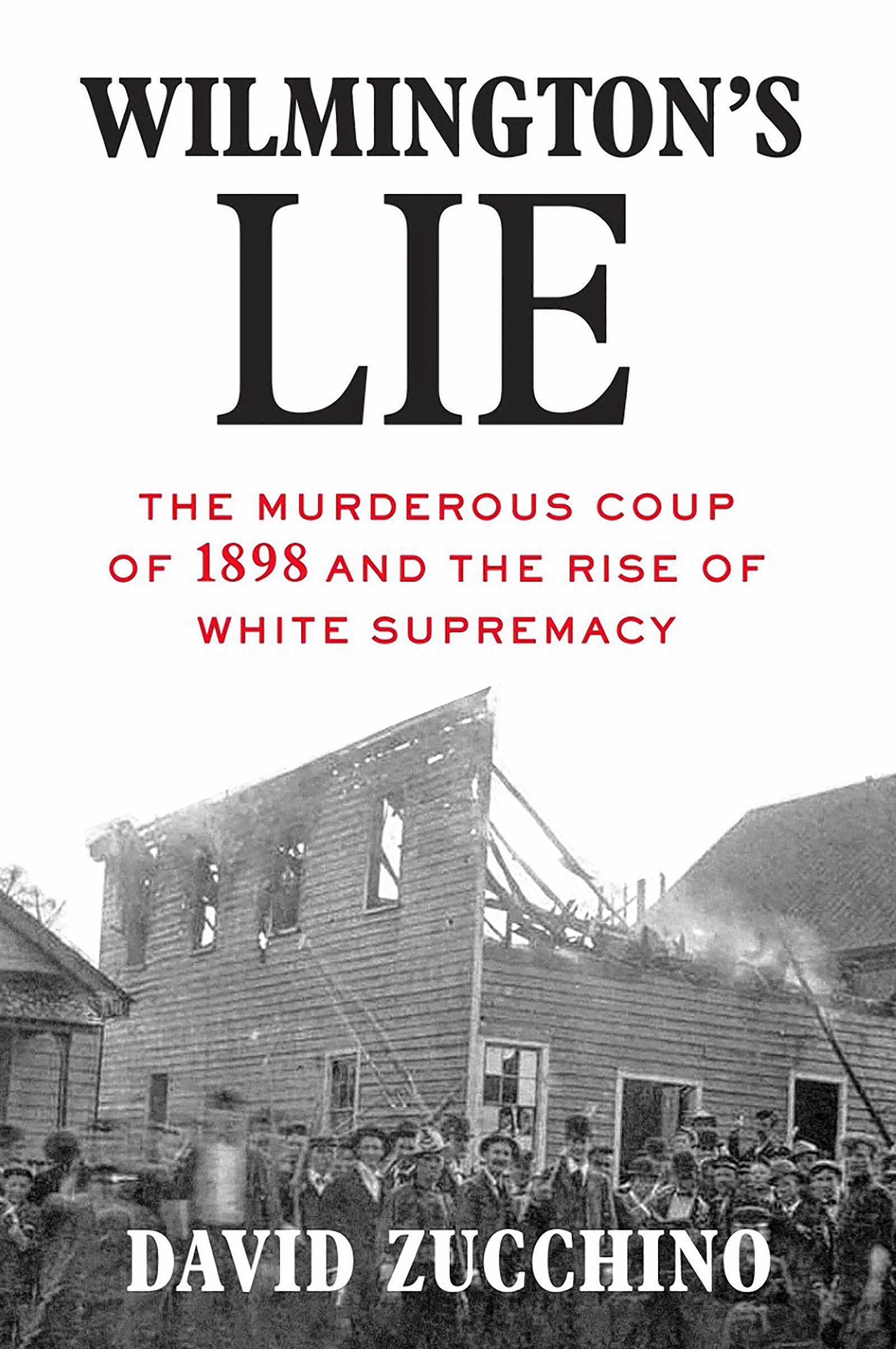 A horrifying chapter from U.S. history: “Wilmington’s Lie” details